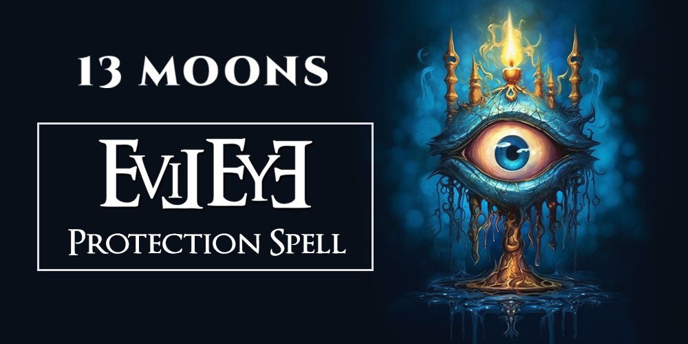 Evil Eye Protection Spell by 13 Moons - 13 Moons